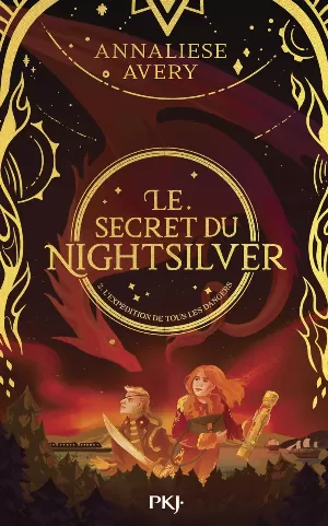 Annaliese Avery - Le Secret du Nightsilver, Tome 2 : L'Expédition de tous les dangers
